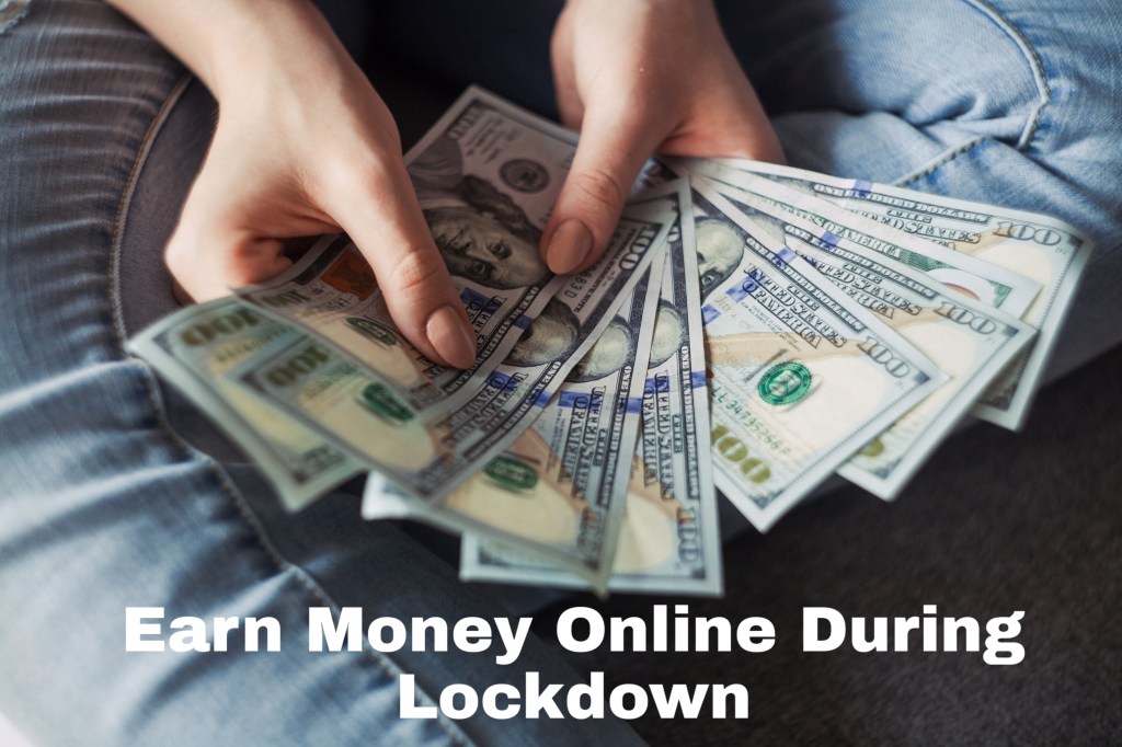 Earn money online during lockdown